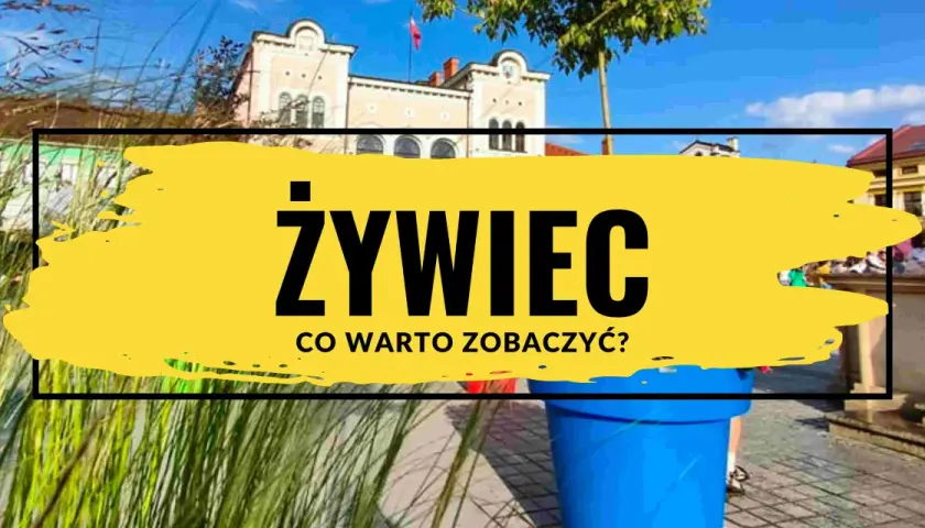Żywiec miasto atrakcje – odkryj najciekawsze miejsca do zwiedzania